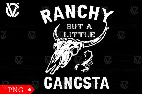 Ranchy but a Little Gangsta Western Png